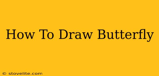 How To Draw Butterfly