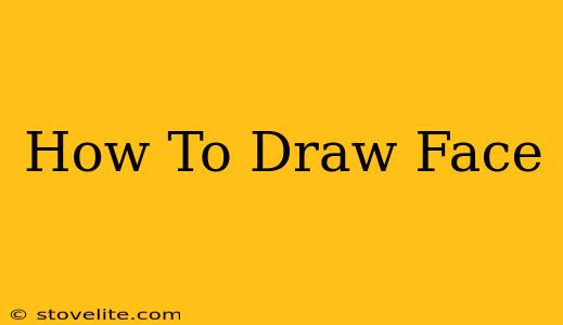 How To Draw Face