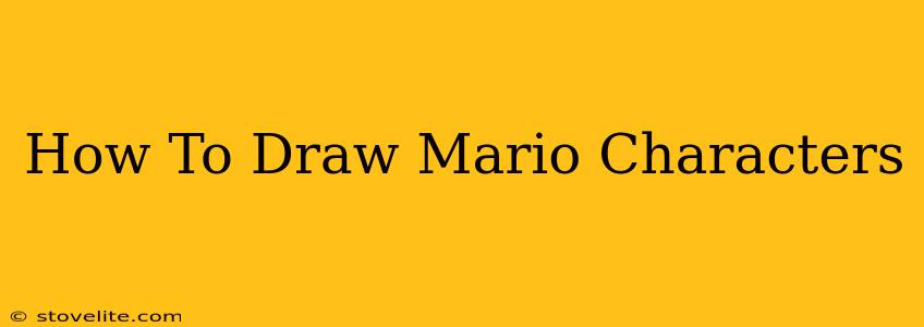 How To Draw Mario Characters