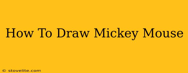 How To Draw Mickey Mouse