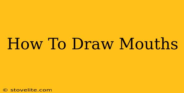 How To Draw Mouths