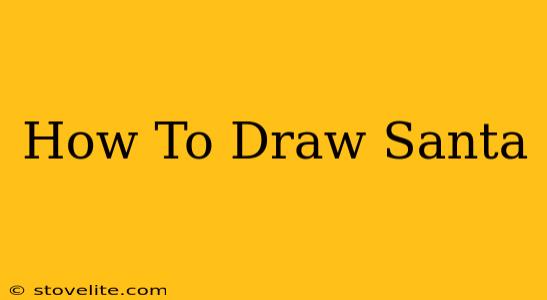 How To Draw Santa