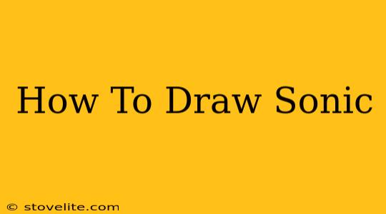 How To Draw Sonic