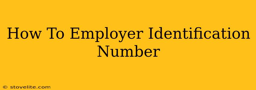 How To Employer Identification Number