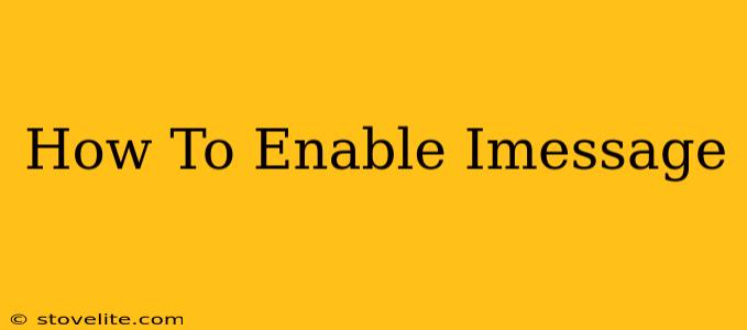 How To Enable Imessage