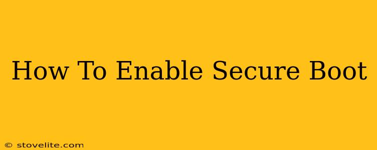 How To Enable Secure Boot