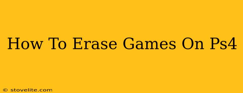 How To Erase Games On Ps4