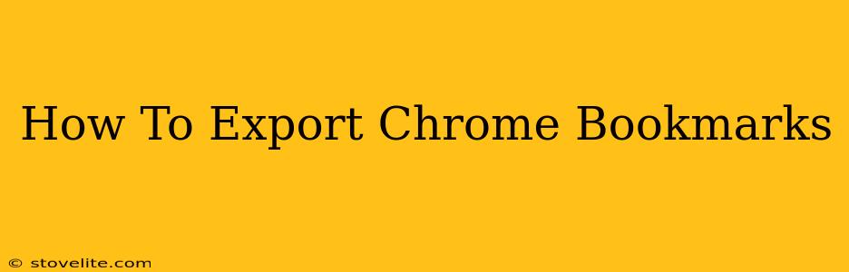 How To Export Chrome Bookmarks