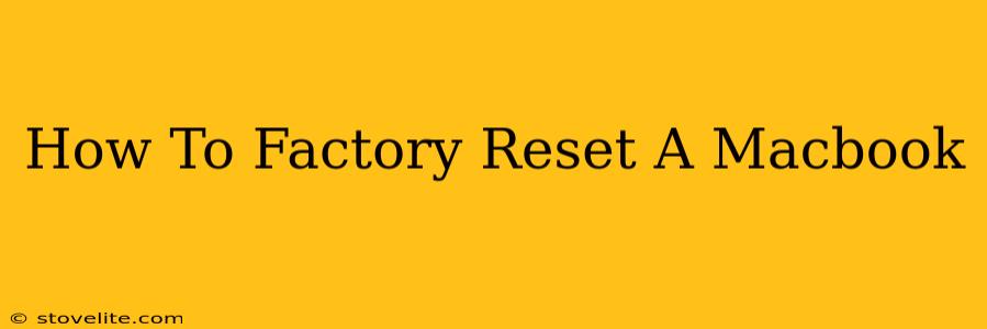 How To Factory Reset A Macbook