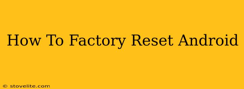How To Factory Reset Android