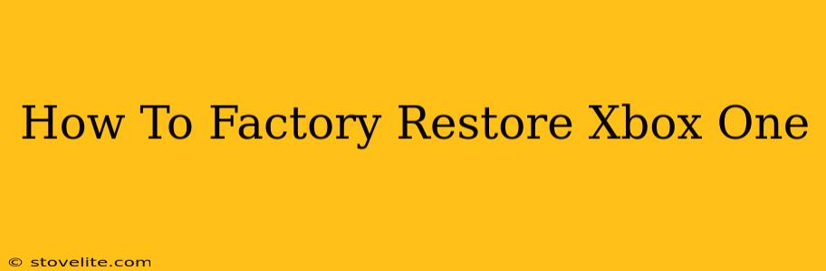 How To Factory Restore Xbox One