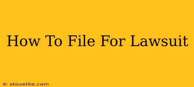 How To File For Lawsuit