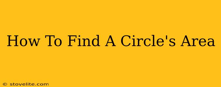 How To Find A Circle's Area