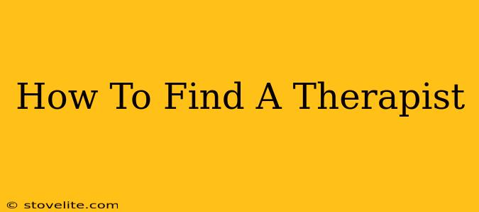 How To Find A Therapist