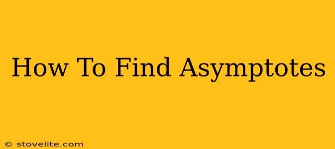 How To Find Asymptotes