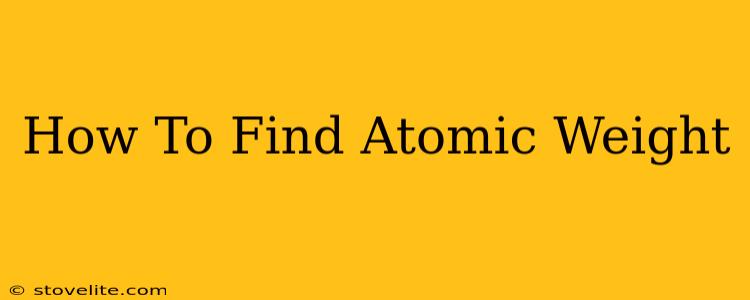 How To Find Atomic Weight