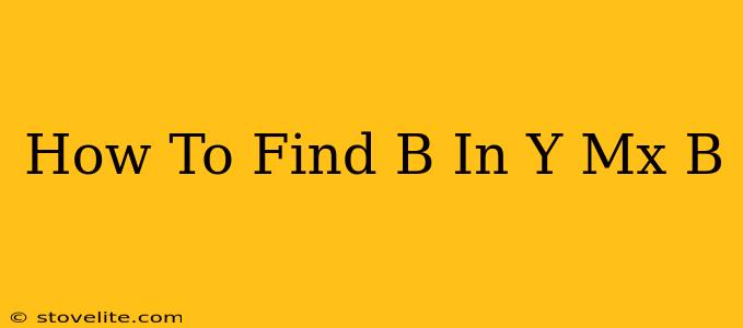 How To Find B In Y Mx B