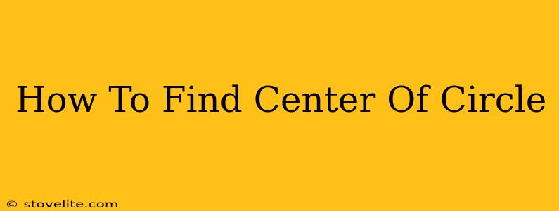 How To Find Center Of Circle