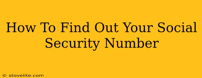 How To Find Out Your Social Security Number