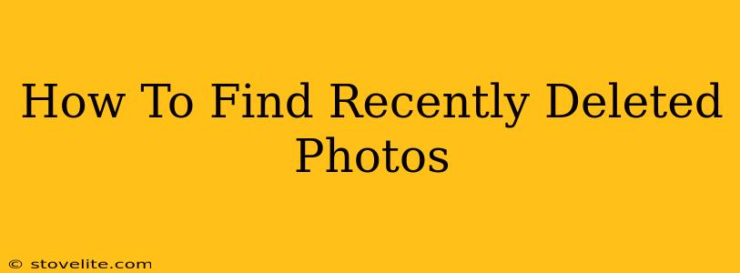 How To Find Recently Deleted Photos