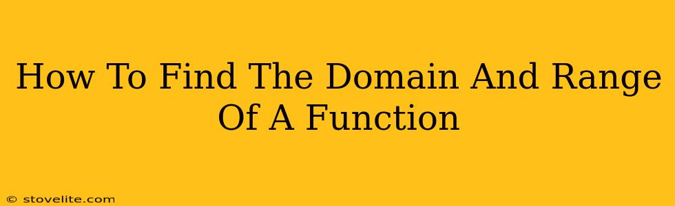 How To Find The Domain And Range Of A Function