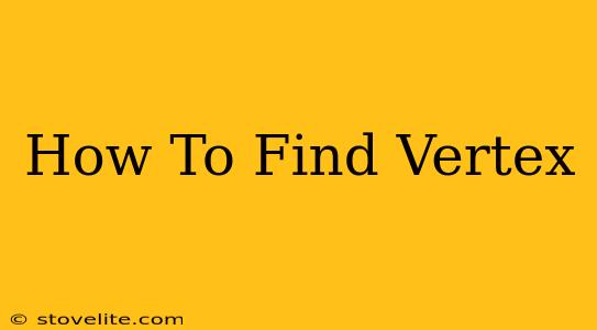 How To Find Vertex