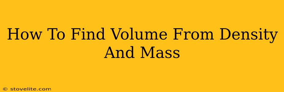 How To Find Volume From Density And Mass