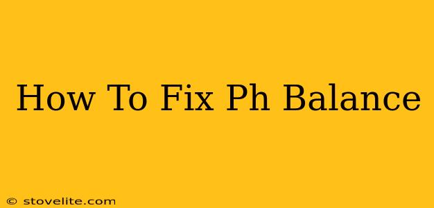 How To Fix Ph Balance