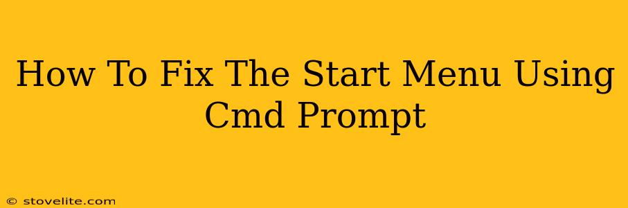 How To Fix The Start Menu Using Cmd Prompt