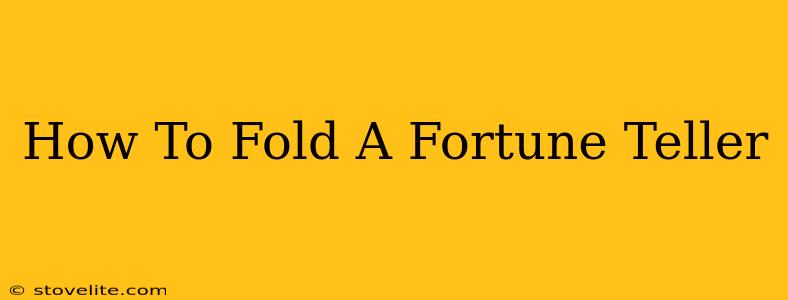 How To Fold A Fortune Teller