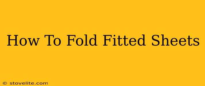 How To Fold Fitted Sheets