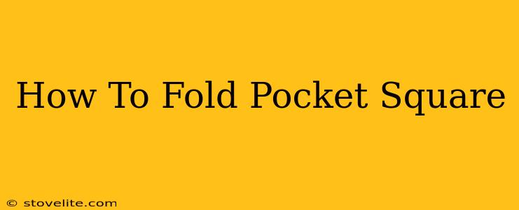 How To Fold Pocket Square