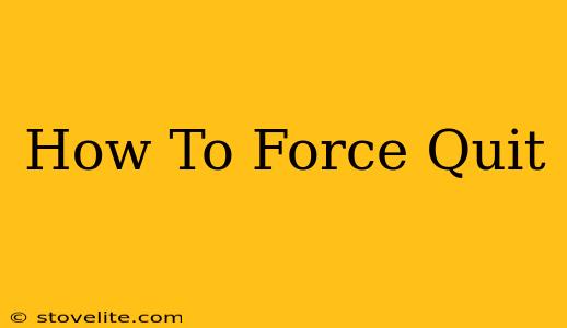 How To Force Quit