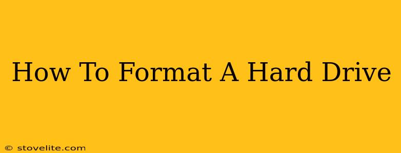 How To Format A Hard Drive