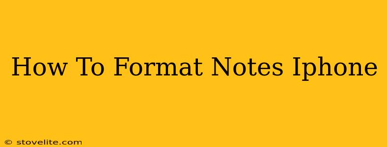 How To Format Notes Iphone