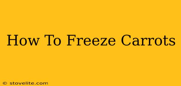 How To Freeze Carrots