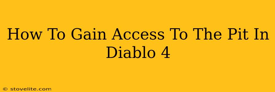 How To Gain Access To The Pit In Diablo 4