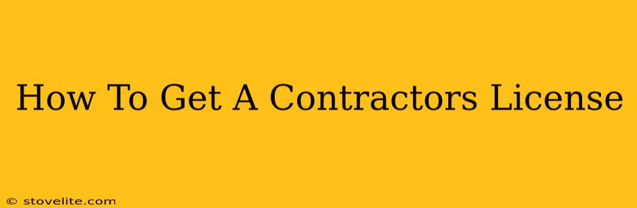 How To Get A Contractors License