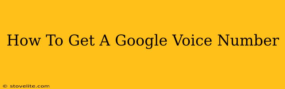 How To Get A Google Voice Number