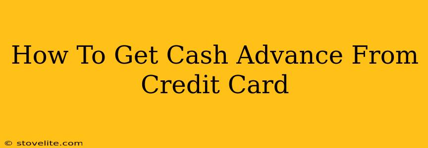 How To Get Cash Advance From Credit Card