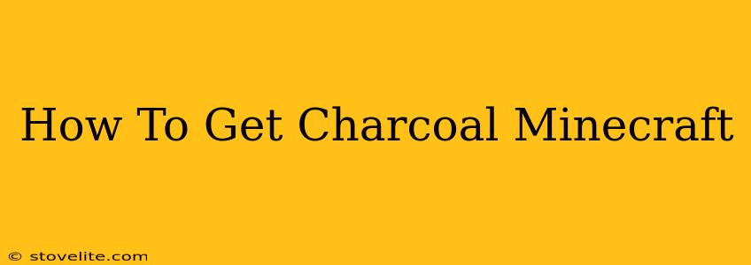 How To Get Charcoal Minecraft