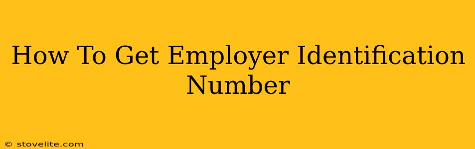 How To Get Employer Identification Number