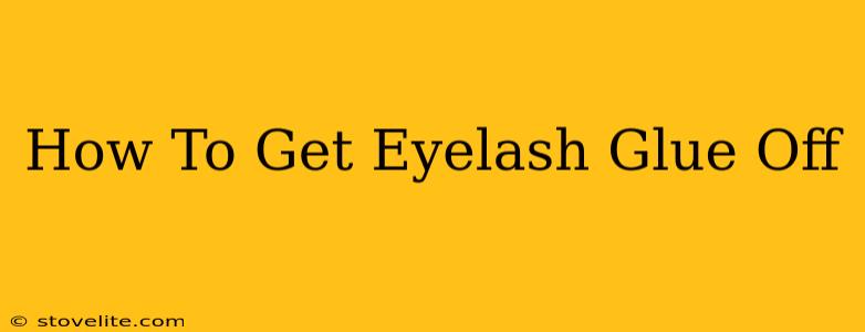 How To Get Eyelash Glue Off