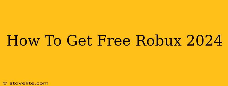 How To Get Free Robux 2024