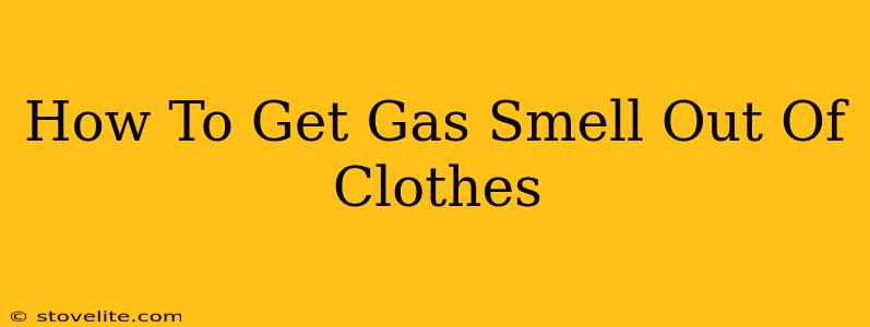 How To Get Gas Smell Out Of Clothes