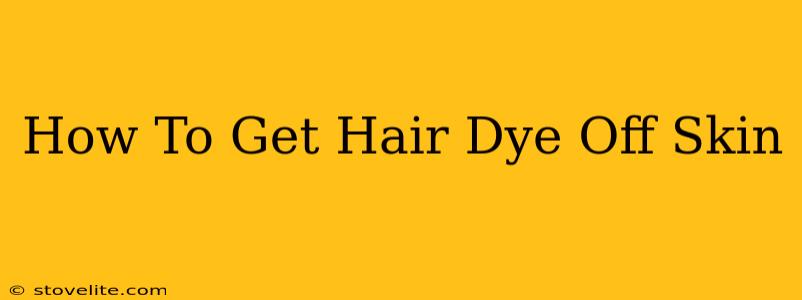 How To Get Hair Dye Off Skin