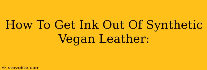 How To Get Ink Out Of Synthetic Vegan Leather: