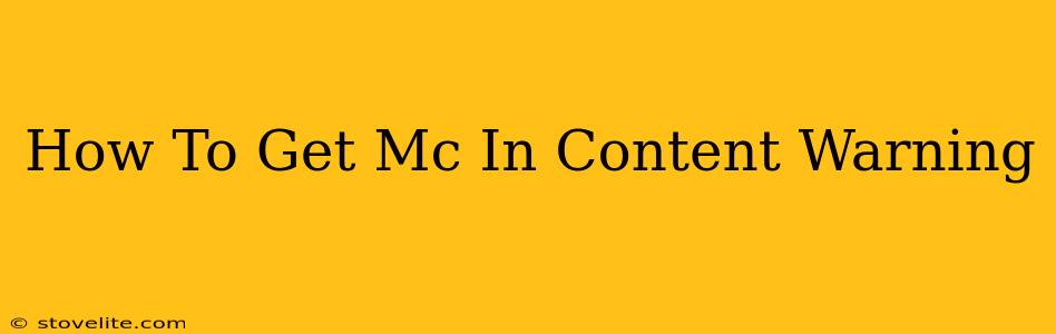 How To Get Mc In Content Warning