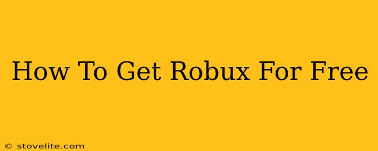 How To Get Robux For Free