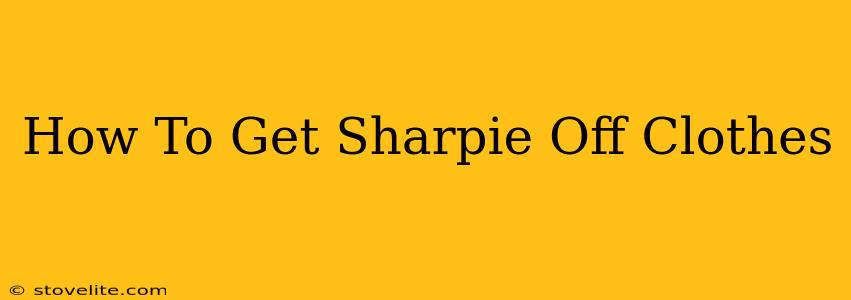 How To Get Sharpie Off Clothes